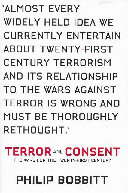 Terror and Consent: The Wars for the Twenty-First Century