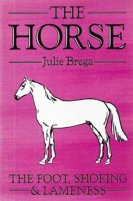 The Horse: The Foot, Shoeing & Lameness