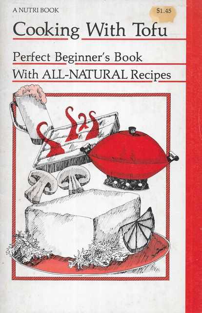 Cooking with Tofu: Perfect Beginner's Book with All-Natural Recipes [A Nutri Book]