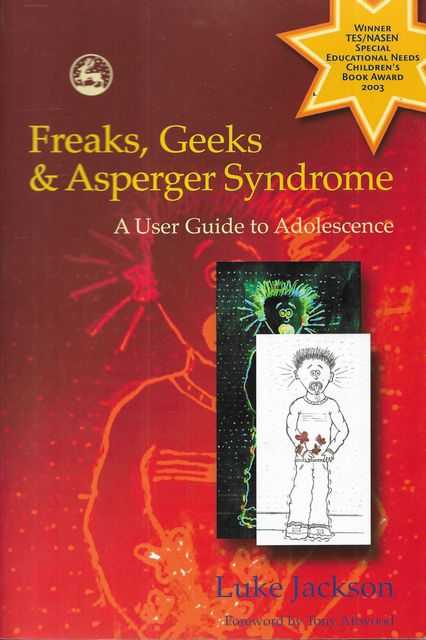 Freaks, Geeks & Asperger's Syndrome: A User Guide to Adolescence