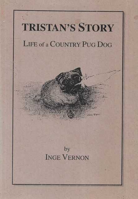 Tristan's Story: Life of a Country Pug Dog