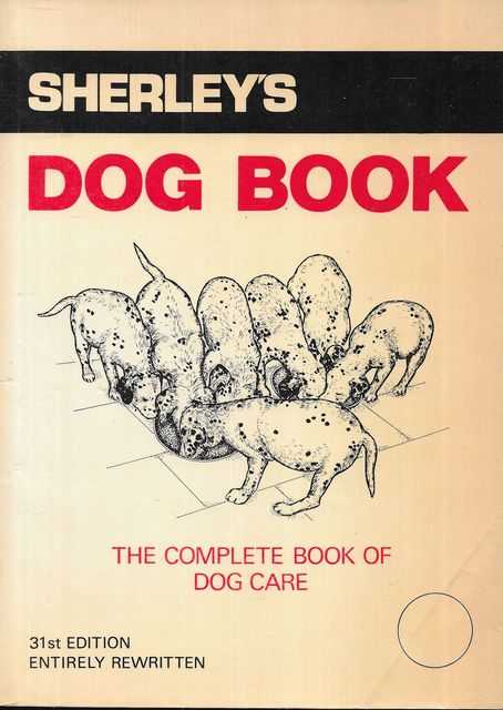 Sherley's Dog Book: The Complete Book of Dog Care