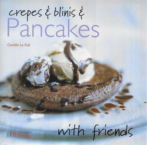 Crepes & Blinis & Pancakes with Friends