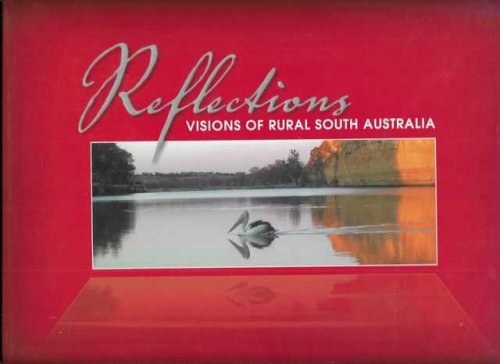 Reflections: Visions of Rural South Australia