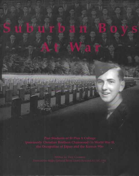 Suburban Boys at War : Past Students of St Pius X College in World War II the Occupation of Japan and the Korean War