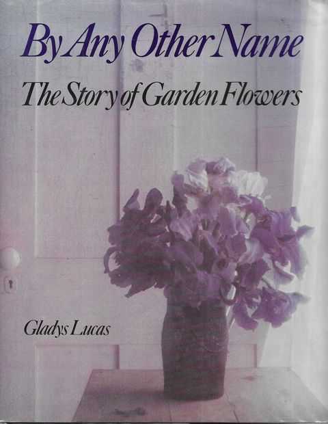 By Any Other Name: The Story of Garden Flowers