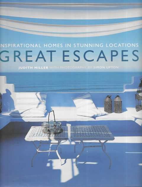 Great Escapes : Inspirational Homes in Stunning Locations