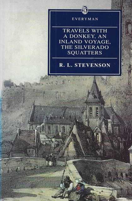Travels with a Donkey, An Inland Voyage, The Silverado Squatters