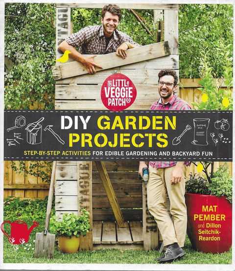 DIY Garden Projects: Step-By-Step Activities for Edible Gardening and Backyard Fun