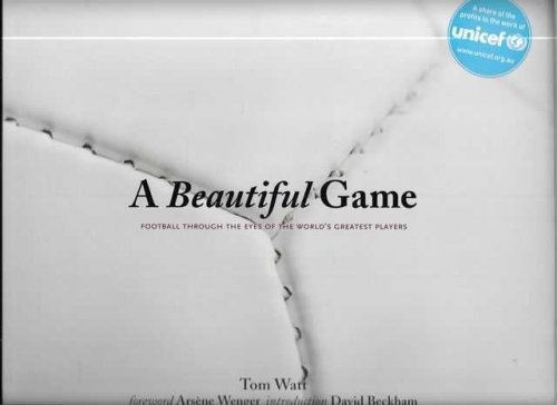 A Beautiful Game: Football Through the Eyes of the World's Greatest Players