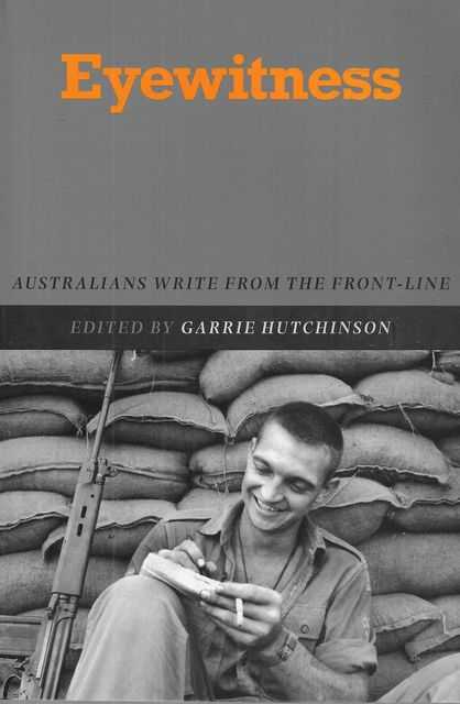 Eyewitness: Australians Write from the Front-Line