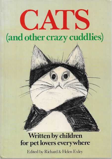 Cats [And Other Crazy Cuddlies] - Written by Children for Pet Lovers everywhere