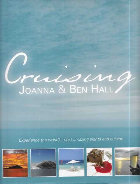 Cruising: Experience The World's Most Amazing Sights and Cuisine