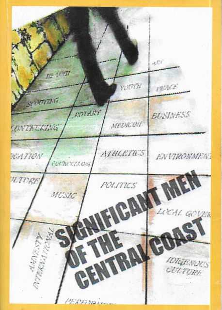 Significant Men of the Central Coast - Men Who've Made A Difference