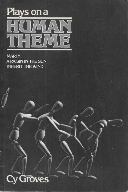 Plays on a Human Theme: Marty; A Raisin In The Sun; Inherit the Wind