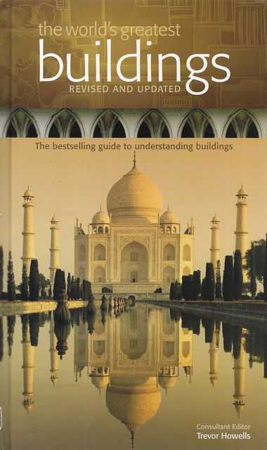 The World's Greatest Buildings: The Bestselling Guide to Understanding Buildings