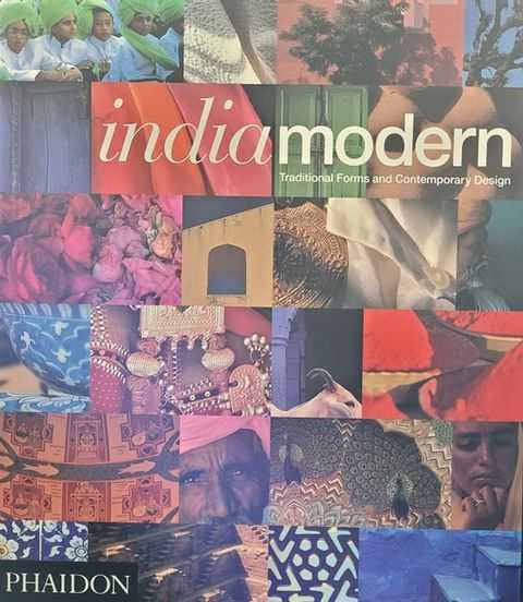 India Modern: Traditional Forms and Contemporary Design