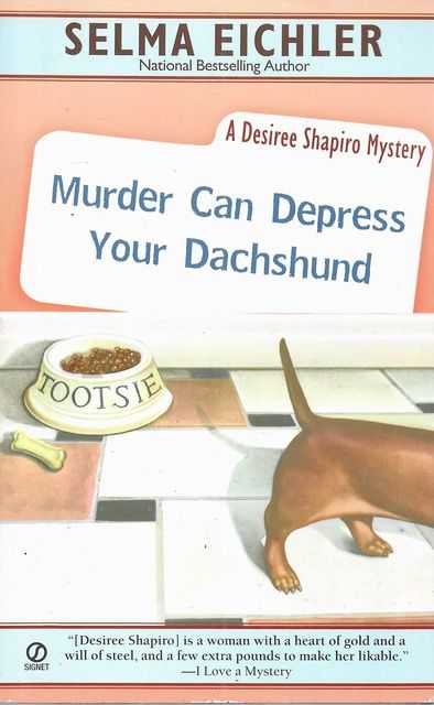 Murder Can Depress Your Daschund [A Desiree Shapiro Mystery]