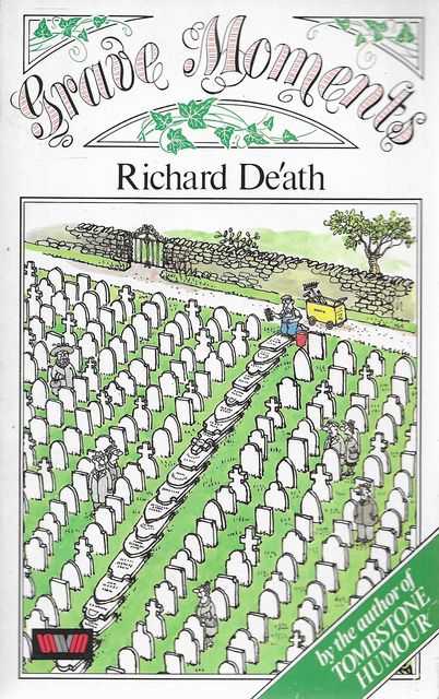 Grave Moments or Dead but Hardly Buried