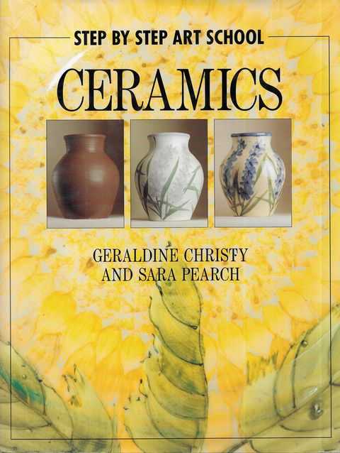 Step-By-Step Art School: Ceramics