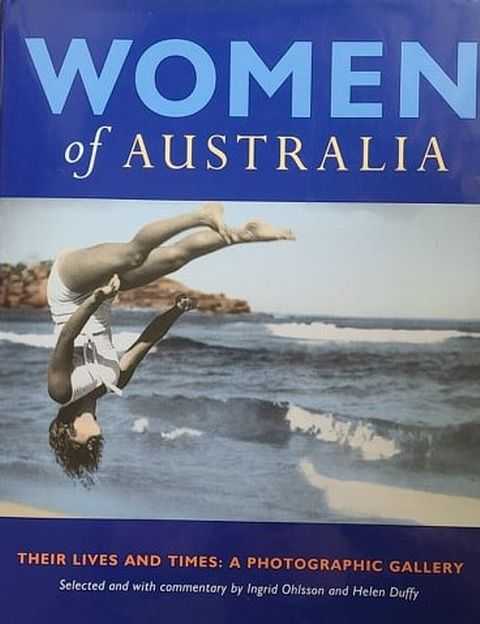 Women of Australia: Their Lives and Times - A Photographic Collection