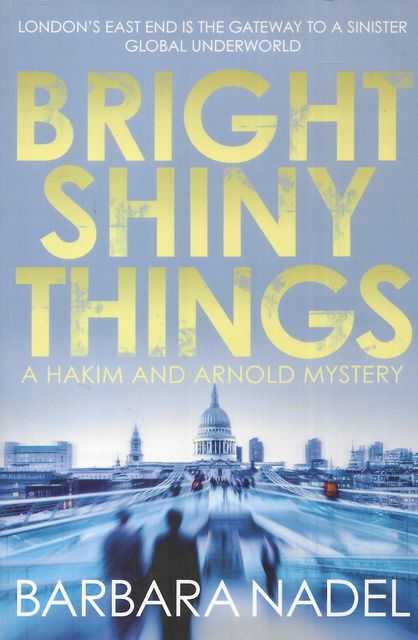 Bright Shiny Things [A Hakim and Arnold Mystery]