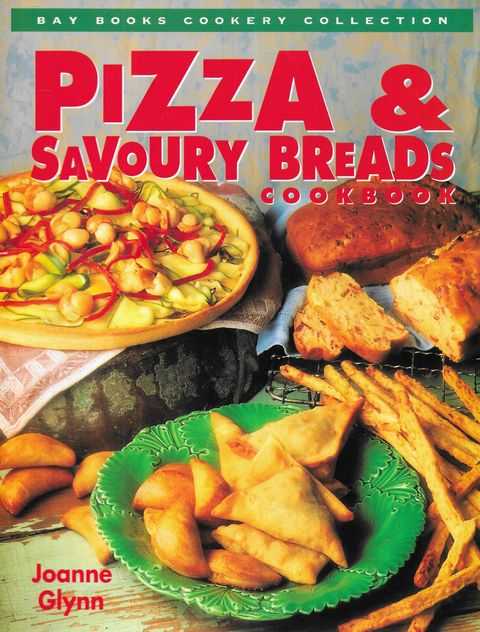 Pizza & Savoury Breads Cookbook [Bay Books Cookery Collection]