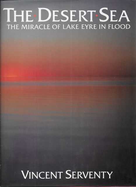 The Desert Sea: The Miracle of Lake Eyre in Flood