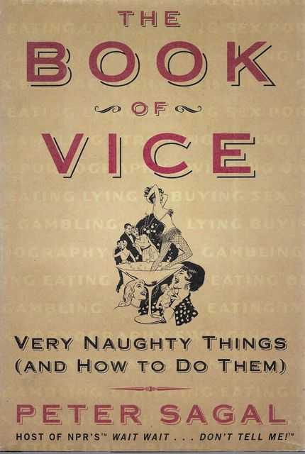 The Book of Vice: Very Naughty Things [And How To Do Them]
