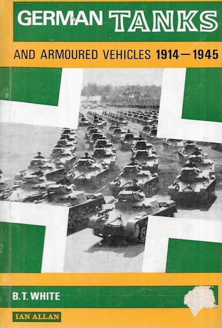 German Tanks and Armoured Vehicles 1914-1945