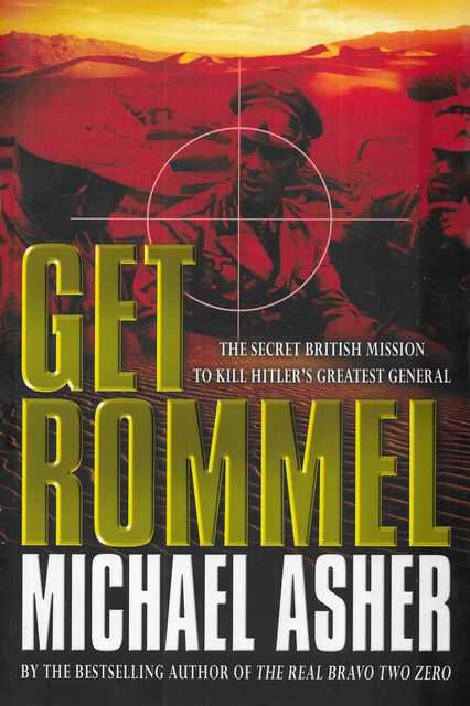 Get Rommel : The Secret British Mission to Kill Hitler's Greatest General