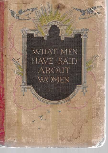 What Men Have Said About Women - Complimentary and Otherwise