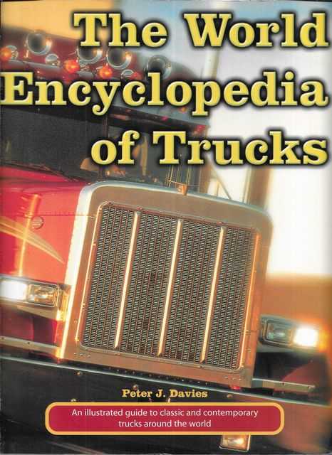 The World Encyclopedia of Trucks: An Illustrated Guide to Classic and Contemporary Trucks Around The World