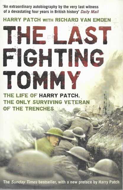 The Last Fighting Tommy : The Life of Harry Patch, Last Veteran of the Trenches, 1898-2009