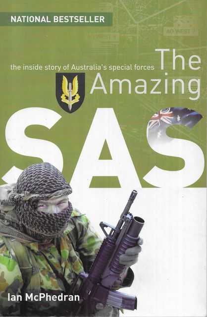 The Amazing SAS: The Inside Story of Australia's Special Forces