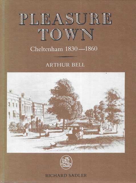 Pleasure Town: Cheltenham 1830 to 1860