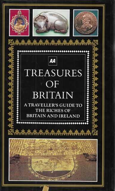 AA Treasures of Britain and Treasures of Ireland: A Traveller's Guide to the Riches of Britain and Ireland