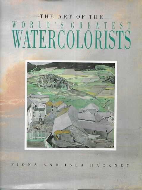 The Art of the World's Greatest Watercolourists