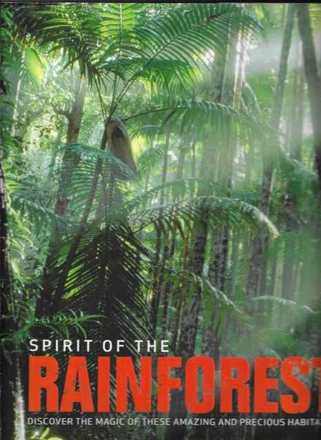 Spirit of the Rainforest: Discover the Magic of these Amazing and Precious Habitats