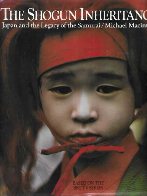 The Shogun Inheritance: Japan and the Legacy of the Samurai