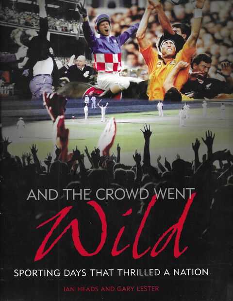 And The Crowd Went Wild: Sporting Days That Thrilled a Nation
