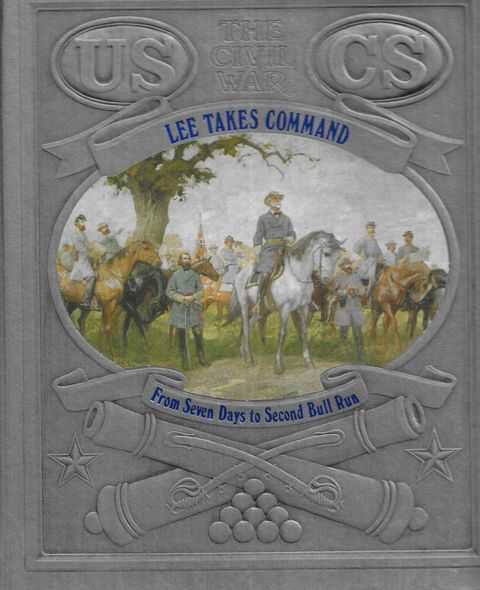 The Civil War: Lee Takes Command: From Seven Days to Second Bull Run