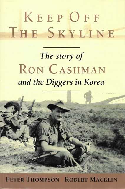 Keep Off the Skyline: The Story of Ron Cashman and the Diggers in Korea