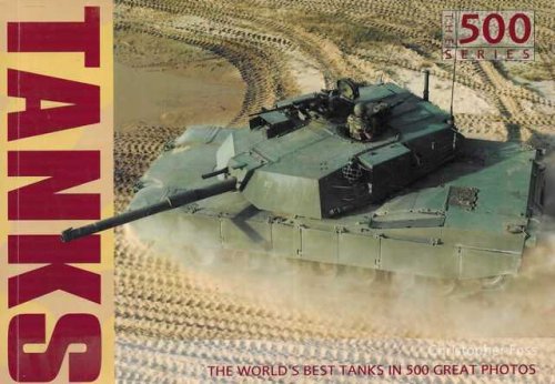 Tanks [The 500 Series] The World's Best Tanks in 500 Photos