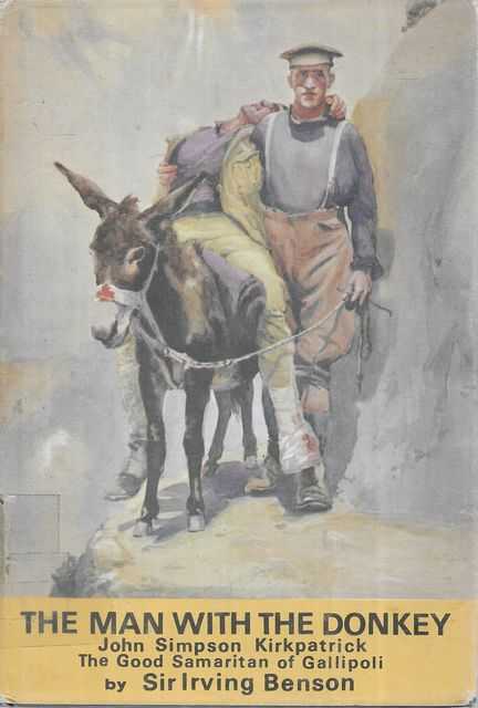 The Man With The Donkey - John Simpson Kirkpatrick, The Good Samaritan of Gallipoli