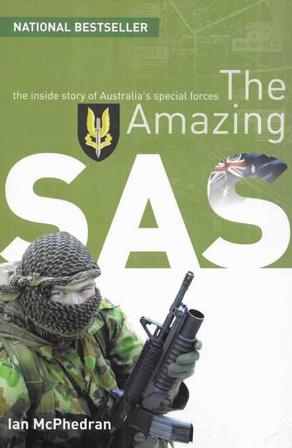 The Amazing SAS: The Inside Story of Australia's Special Forces