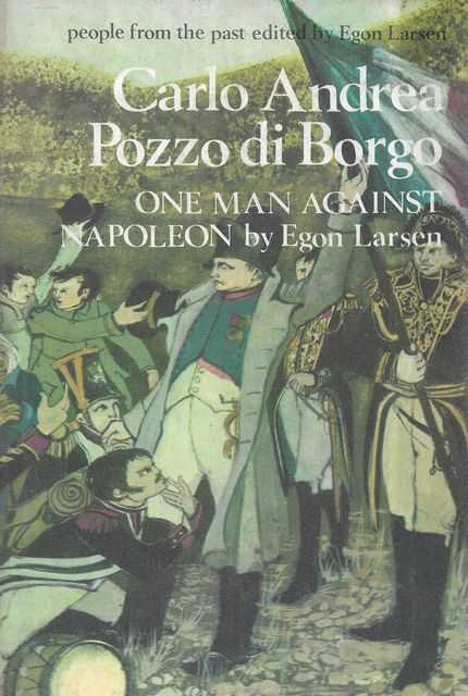 Carlo-Andrea Pozzo Di Borgo: One Man Against Napoleon