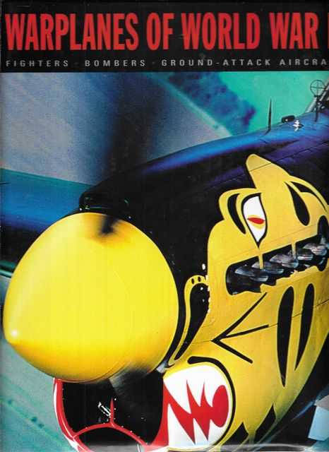 Warplanes of World War II: Fighters, Bombers, Ground-Attack Aircraft