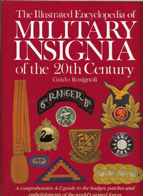 The Illustrated Encyclopedia of Military Insignia of the 20th Century: A Comprehensive A-Z Guide to the Badges, Patches and Embellishments of the World's Armed Forces