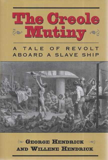 The Creole Mutiny: A Tale of Revolt Aboard A Slave Ship